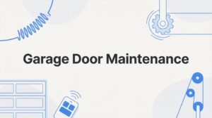 7 Essential Garage Door Maintenance Strategies to Extend Your Door’s Lifespan